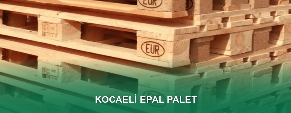 Kocaeli EPAL Palet Satışı