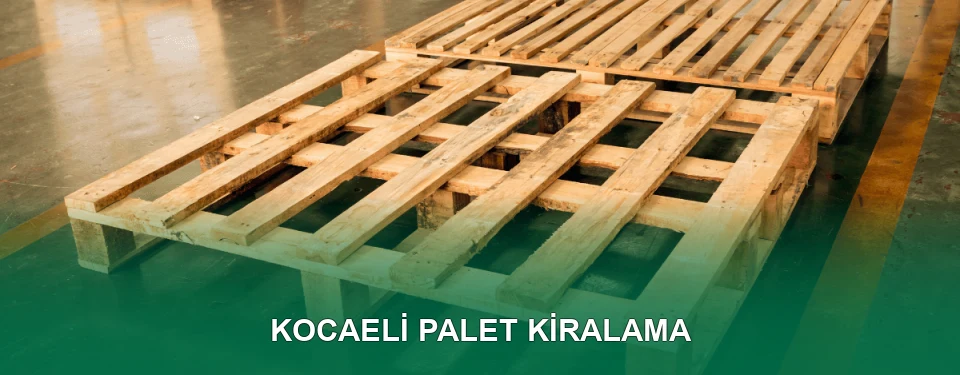 Kocaeli Palet Kiralama Hizmeti